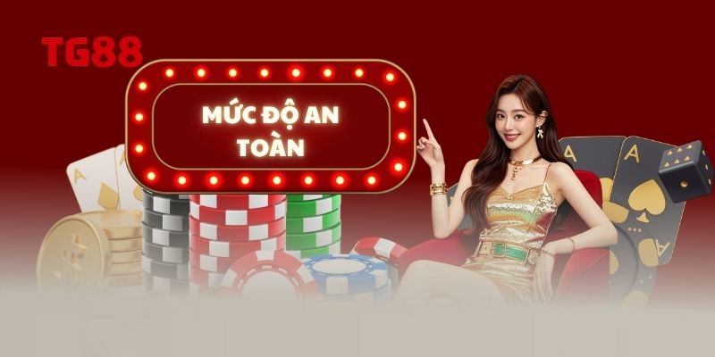 TG88 luôn là một trong những nền tảng có mức dộ an toàn cao