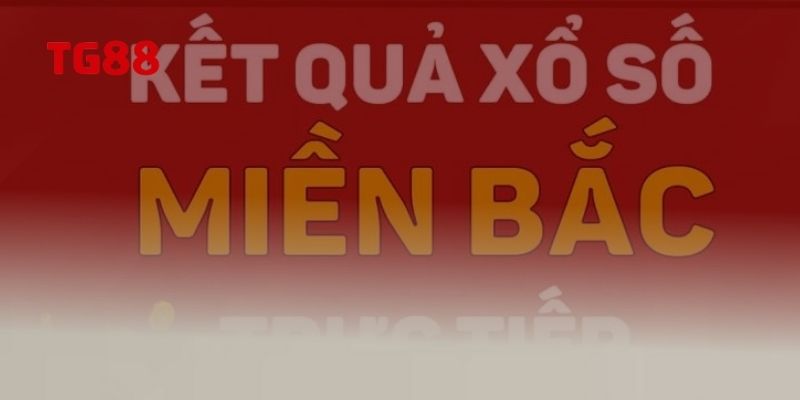 Giới thiệu khái quát về Xổ Số Miền Bắc