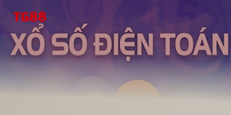 Các loại vé xổ số điện toán 2026
